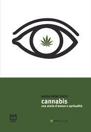 CANNABIS: UNA STORIA D'AMORE E SPIRITUALITÀ di NADIA PRINCIPATO