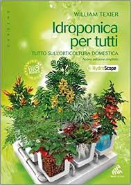 Idroponica per tutti di William Texier